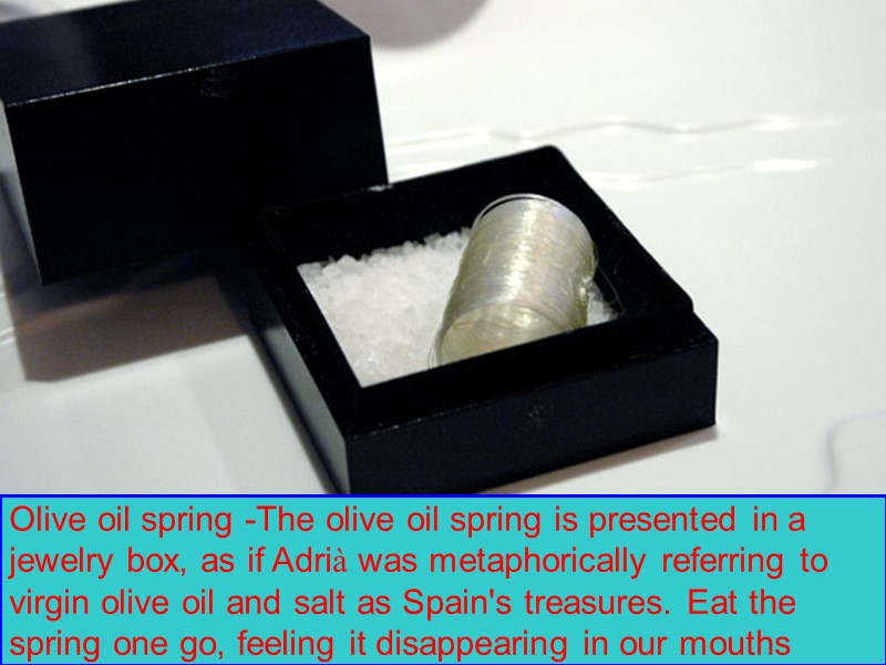 Olive oil spring -The olive oil spring is presented in a  jewelry box,